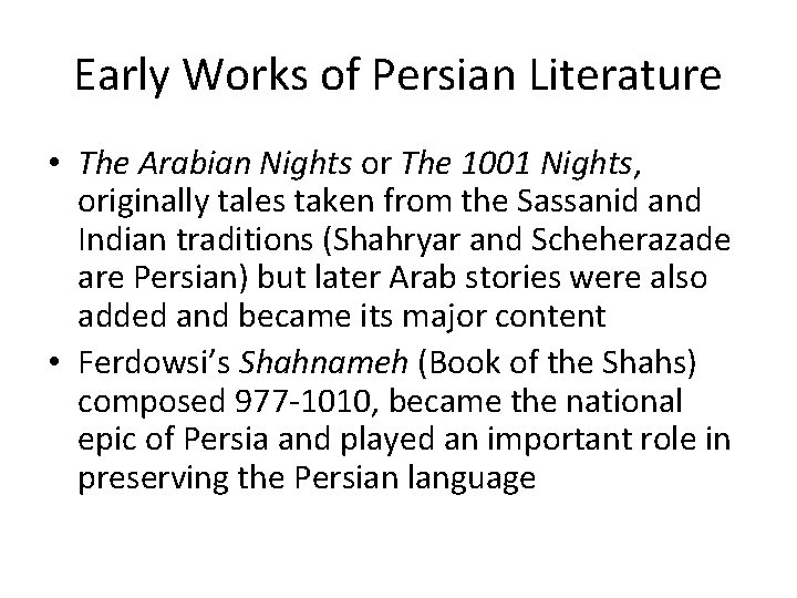 Early Works of Persian Literature • The Arabian Nights or The 1001 Nights, originally