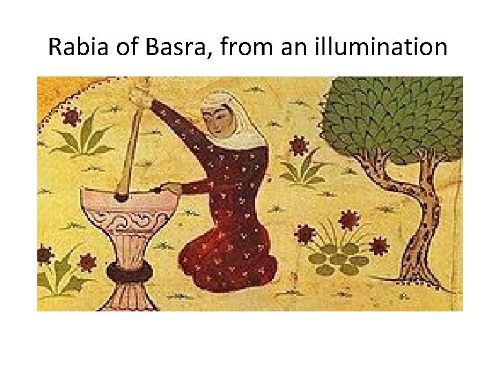 Rabia of Basra, from an illumination 
