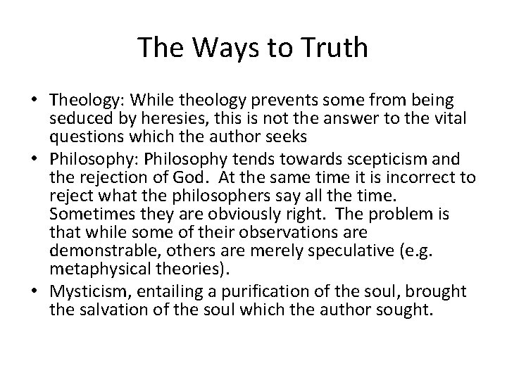 The Ways to Truth • Theology: While theology prevents some from being seduced by