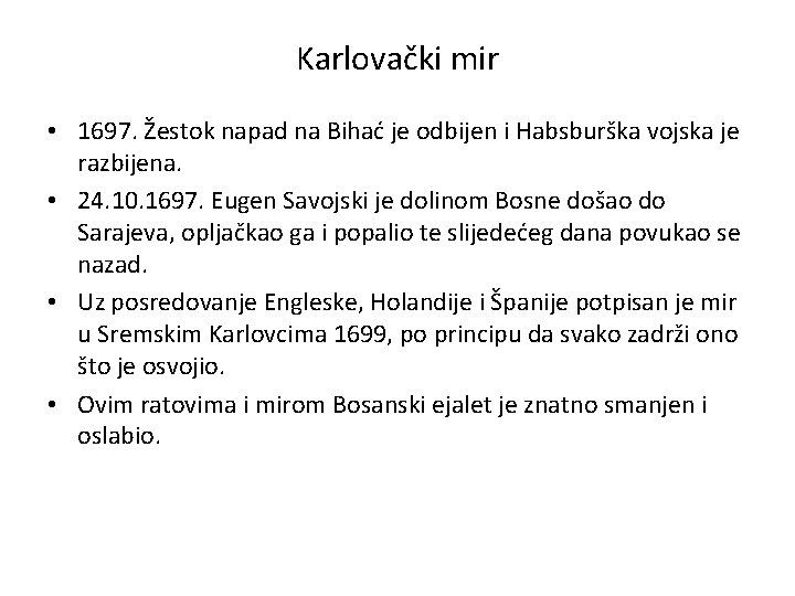 Karlovački mir • 1697. Žestok napad na Bihać je odbijen i Habsburška vojska je