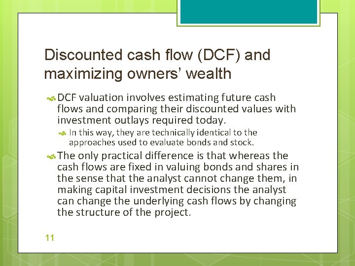Discounted cash flow (DCF) and maximizing owners’ wealth DCF valuation involves estimating future cash