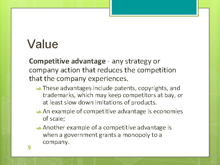 Value Competitive advantage - any strategy or company action that reduces the competition that