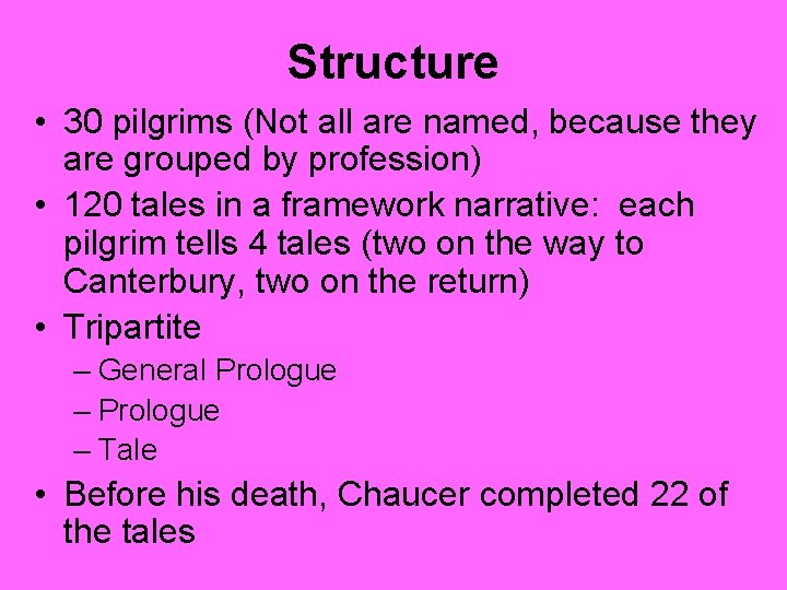 Structure • 30 pilgrims (Not all are named, because they are grouped by profession)