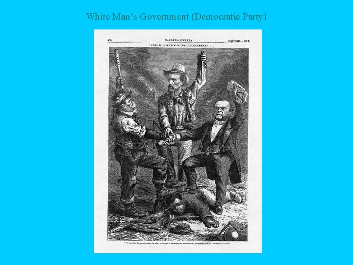 White Man’s Government (Democratic Party) 