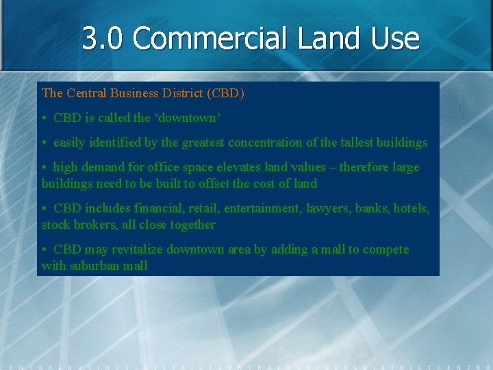 3. 0 Commercial Land Use The Central Business District (CBD) • CBD is called