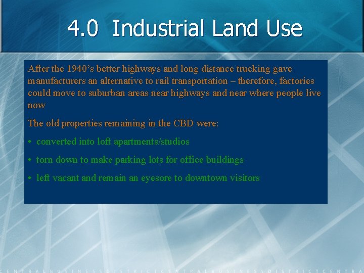 4. 0 Industrial Land Use After the 1940’s better highways and long distance trucking