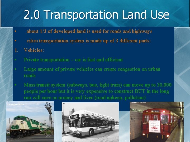 2. 0 Transportation Land Use • about 1/3 of developed land is used for