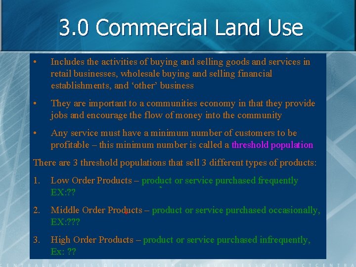3. 0 Commercial Land Use • Includes the activities of buying and selling goods