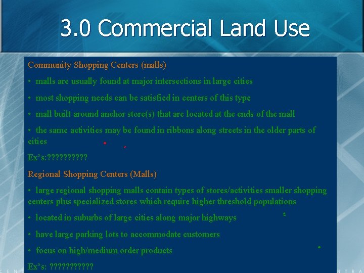 3. 0 Commercial Land Use Community Shopping Centers (malls) • malls are usually found