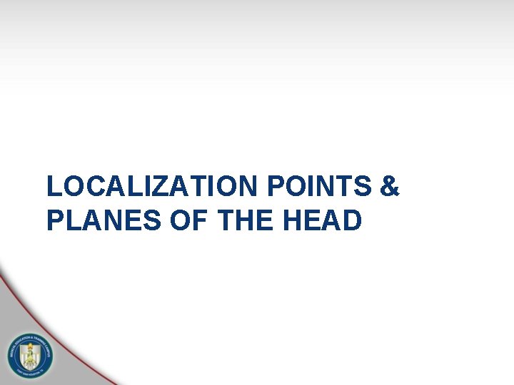 LOCALIZATION POINTS & PLANES OF THE HEAD 