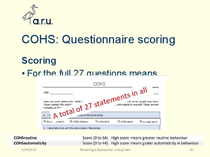 COHS: Questionnaire scoring Scoring • For the full 27 questions means 7 2 f