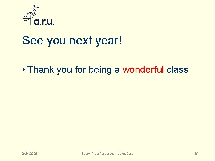 See you next year! • Thank you for being a wonderful class 2/24/2021 Becoming