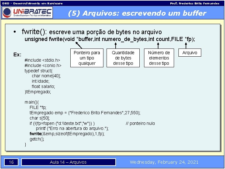 DHD – Desenvolvimento em Hardware Prof. Frederico Brito Fernandes (5) Arquivos: escrevendo um buffer