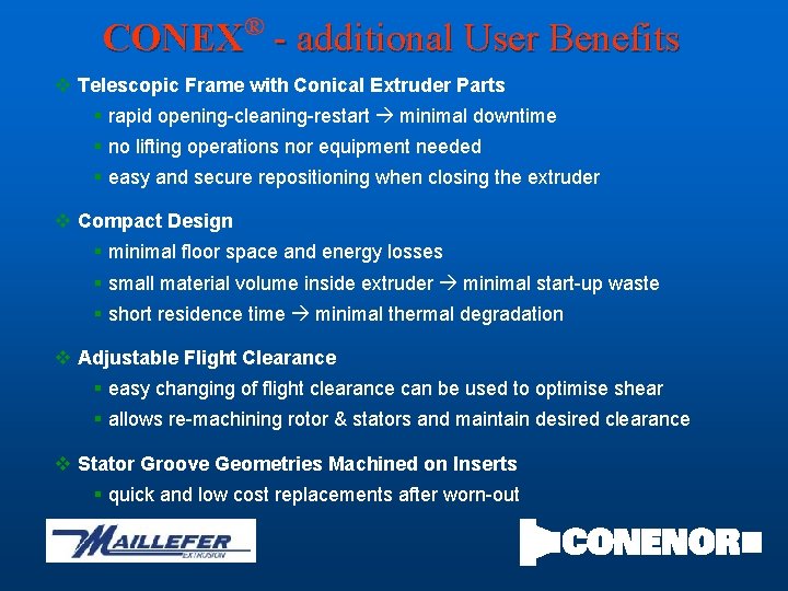® CONEX - additional User Benefits v Telescopic Frame with Conical Extruder Parts §