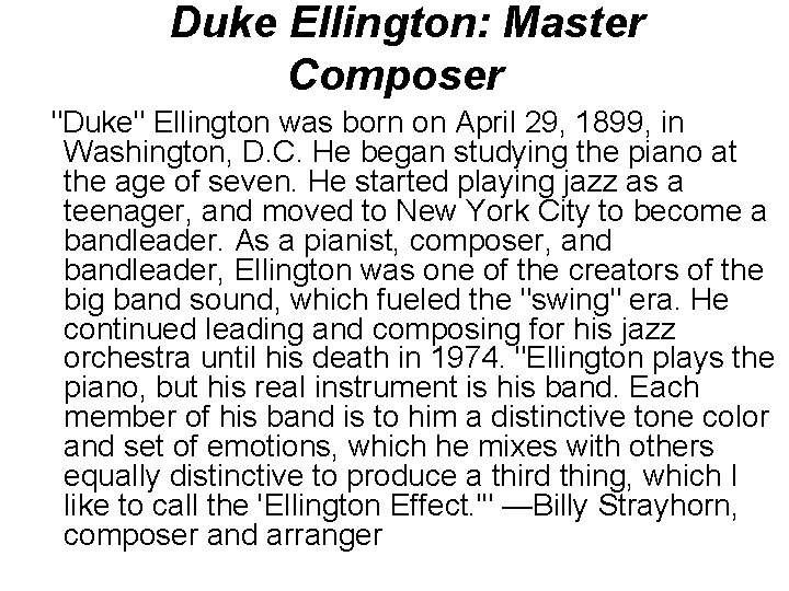  Duke Ellington: Master Composer "Duke" Ellington was born on April 29, 1899, in