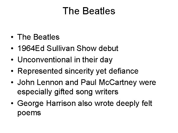 The Beatles • • • The Beatles 1964 Ed Sullivan Show debut Unconventional in