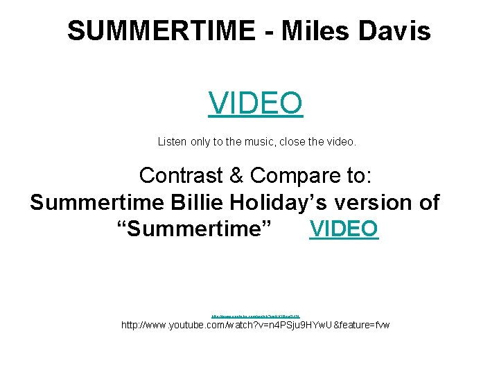 SUMMERTIME - Miles Davis VIDEO Listen only to the music, close the video. Contrast