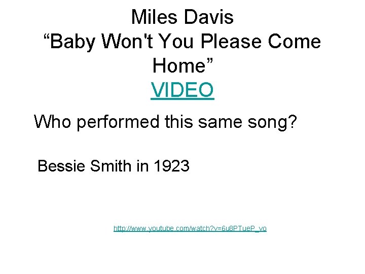 Miles Davis “Baby Won't You Please Come Home” VIDEO Who performed this same song?