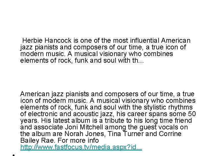  Herbie Hancock is one of the most influential American jazz pianists and composers