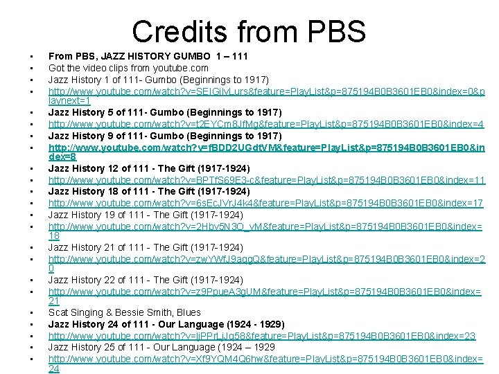 Credits from PBS • • • • • • From PBS, JAZZ HISTORY GUMBO