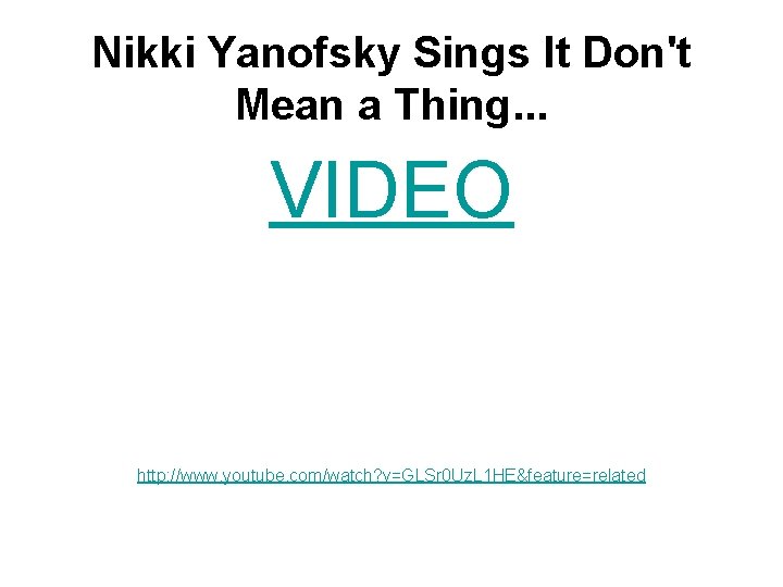 Nikki Yanofsky Sings It Don't Mean a Thing. . . VIDEO http: //www. youtube.