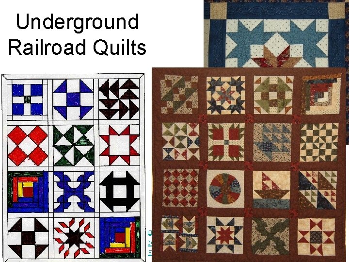 Underground Railroad Quilts http: //home 2. fvcc. edu/~cgreig/final/undimages/sampler. jpg http: //www. straycatsquilting. com/images/rr. jpg