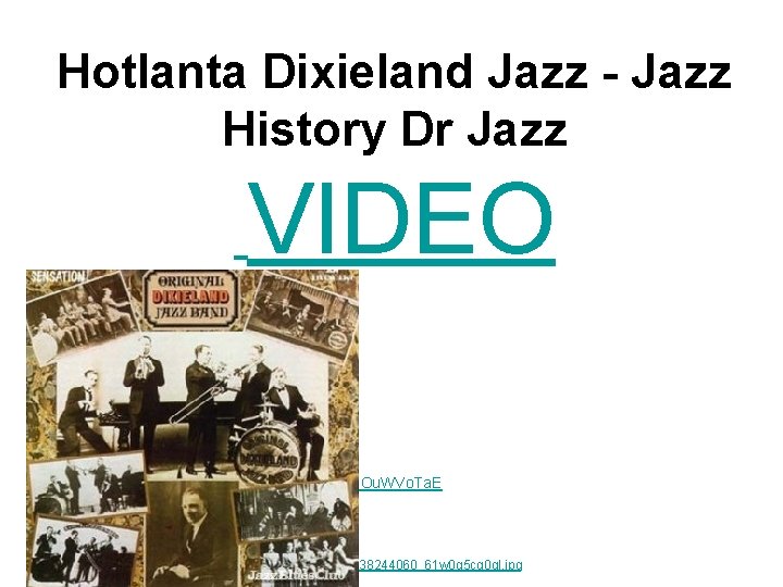 Hotlanta Dixieland Jazz - Jazz History Dr Jazz VIDEO http: //www. youtube. com/watch? v=Si.