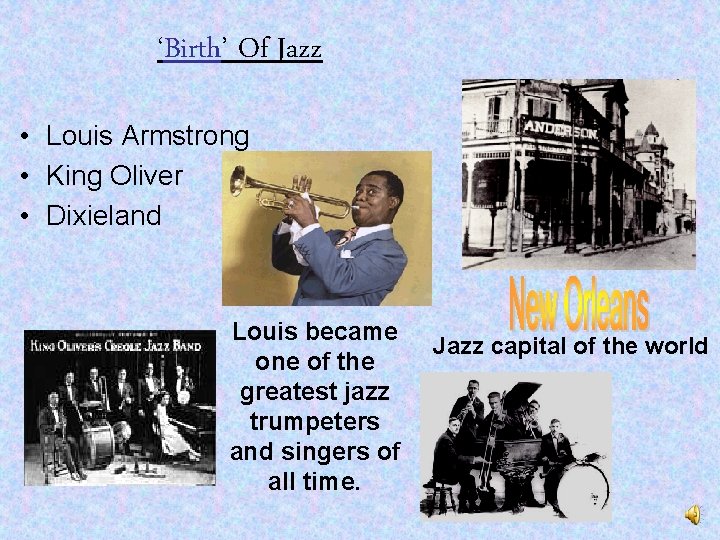 ‘Birth’ Of Jazz • Louis Armstrong • King Oliver • Dixieland Louis became one