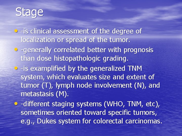 Stage • -is clinical assessment of the degree of • • • localization or