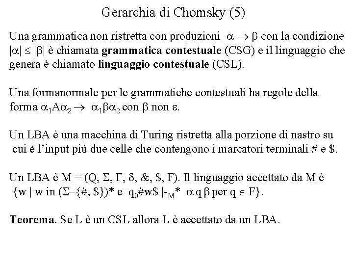 Gerarchia di Chomsky (5) Una grammatica non ristretta con produzioni a b con la