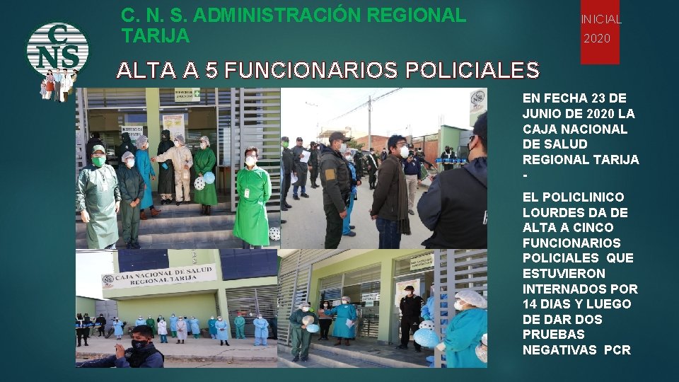 C. N. S. ADMINISTRACIÓN REGIONAL TARIJA INICIAL 2020 ALTA A 5 FUNCIONARIOS POLICIALES EN