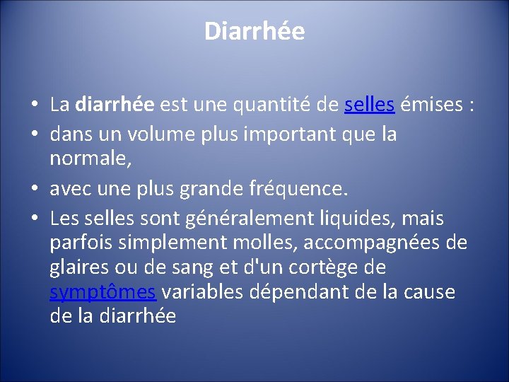 Diarrhée • La diarrhée est une quantité de selles émises : • dans un