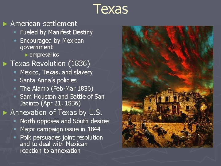 Texas ► American settlement § Fueled by Manifest Destiny § Encouraged by Mexican government