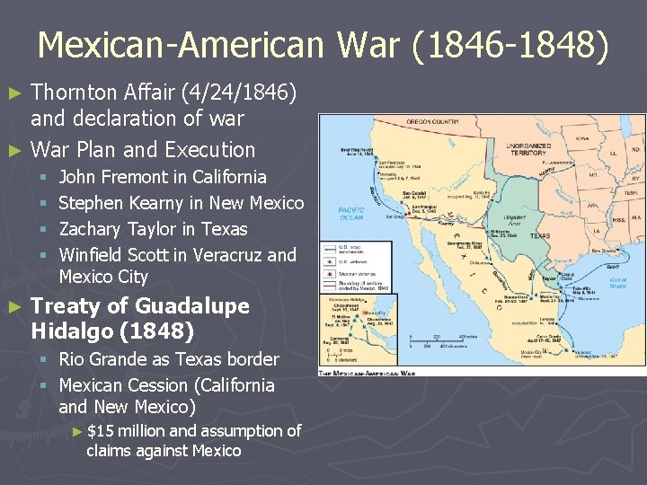 Mexican-American War (1846 -1848) Thornton Affair (4/24/1846) and declaration of war ► War Plan