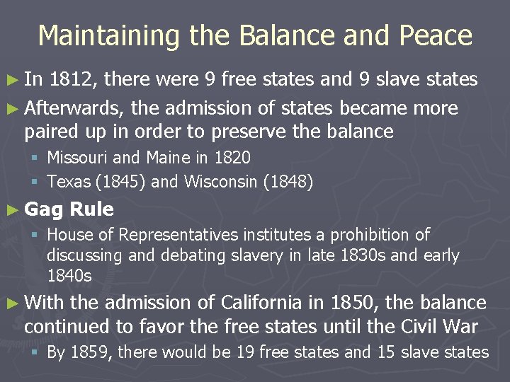 Maintaining the Balance and Peace ► In 1812, there were 9 free states and