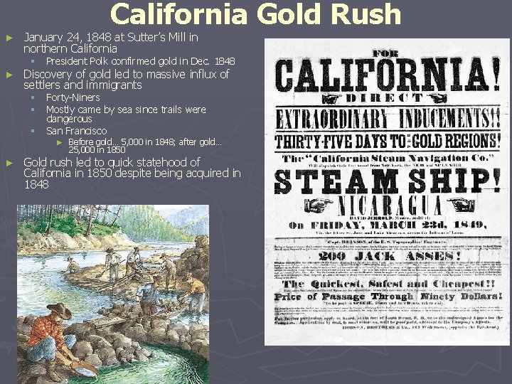 California Gold Rush ► ► January 24, 1848 at Sutter’s Mill in northern California