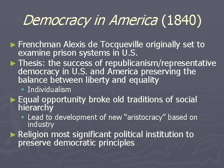 Democracy in America (1840) ► Frenchman Alexis de Tocqueville originally set to examine prison