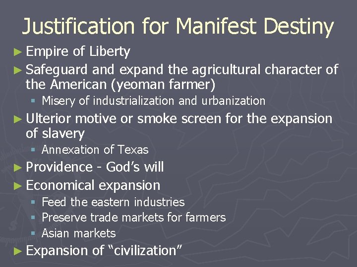 Justification for Manifest Destiny ► Empire of Liberty ► Safeguard and expand the agricultural