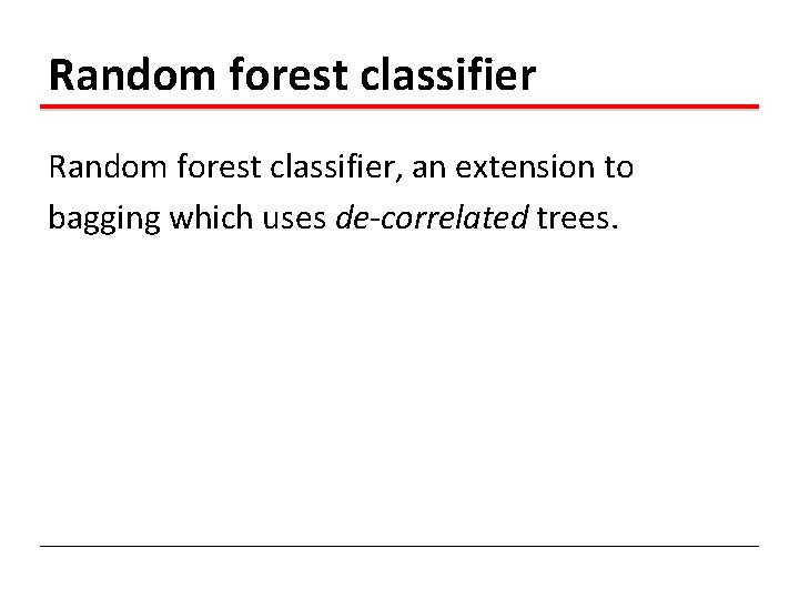 Random forest classifier, an extension to bagging which uses de-correlated trees. Random forest classifier, an extension to bagging which uses de-correlated trees.