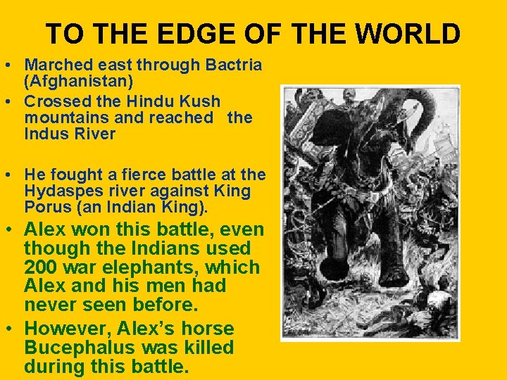 TO THE EDGE OF THE WORLD • Marched east through Bactria (Afghanistan) • Crossed