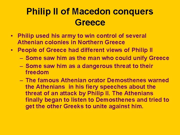 Philip II of Macedon conquers Greece • Philip used his army to win control