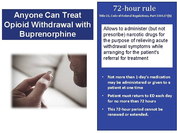 Anyone Can Treat Opioid Withdrawal with Buprenorphine 72 -hour rule Title 21, Code of