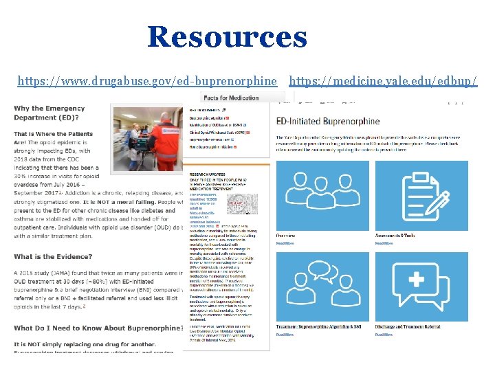 Resources https: //www. drugabuse. gov/ed-buprenorphine https: //medicine. yale. edu/edbup/ 