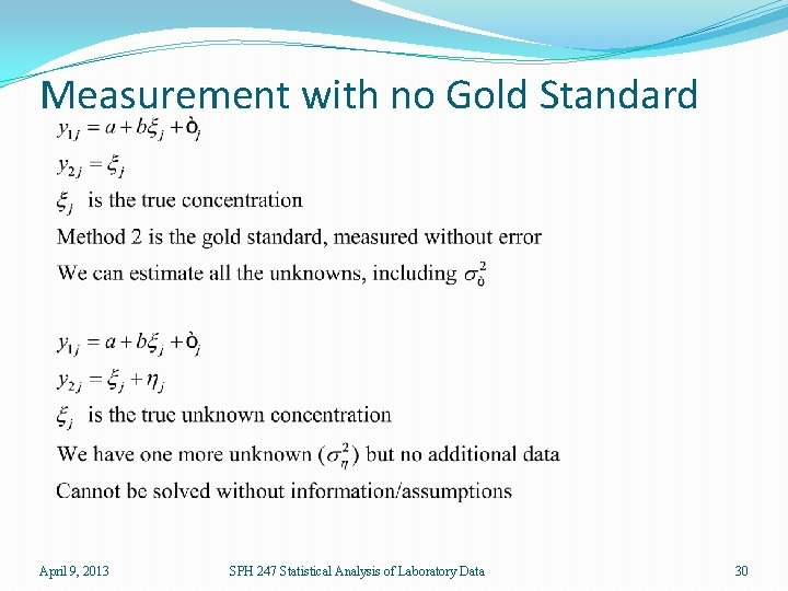 Measurement with no Gold Standard April 9, 2013 SPH 247 Statistical Analysis of Laboratory