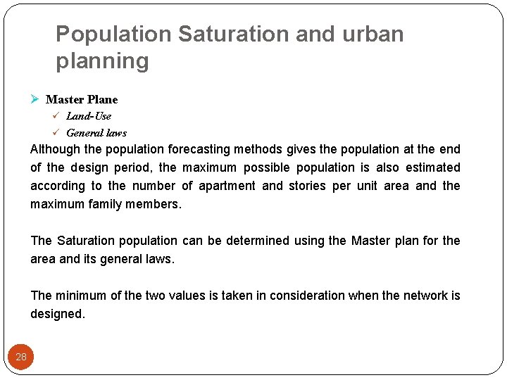 Population Saturation and urban planning Ø Master Plane ü Land-Use ü General laws Although