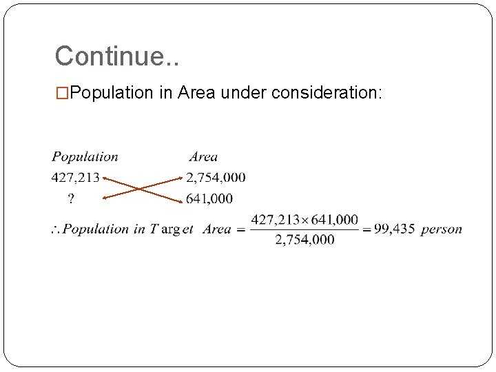 Continue. . �Population in Area under consideration: 