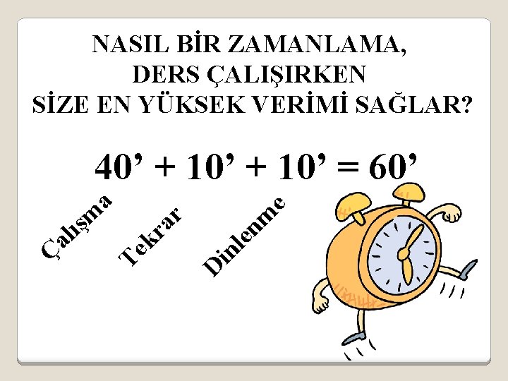 NASIL BİR ZAMANLAMA, DERS ÇALIŞIRKEN SİZE EN YÜKSEK VERİMİ SAĞLAR? 40’ + 10’ =