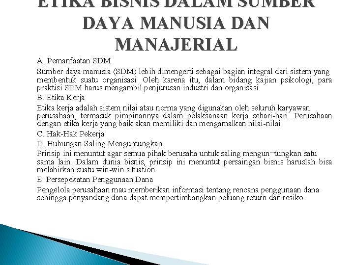 ETIKA BISNIS DALAM SUMBER DAYA MANUSIA DAN MANAJERIAL A. Pemanfaatan SDM Sumber daya manusia ETIKA BISNIS DALAM SUMBER DAYA MANUSIA DAN MANAJERIAL A. Pemanfaatan SDM Sumber daya manusia