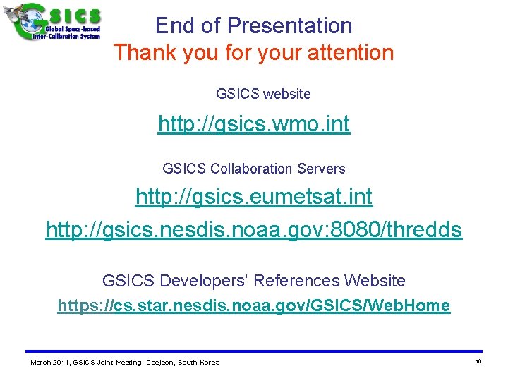 End of Presentation Thank you for your attention GSICS website http: //gsics. wmo. int