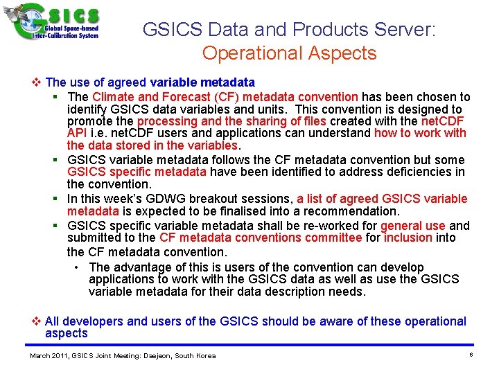 GSICS Data and Products Server: Operational Aspects v The use of agreed variable metadata